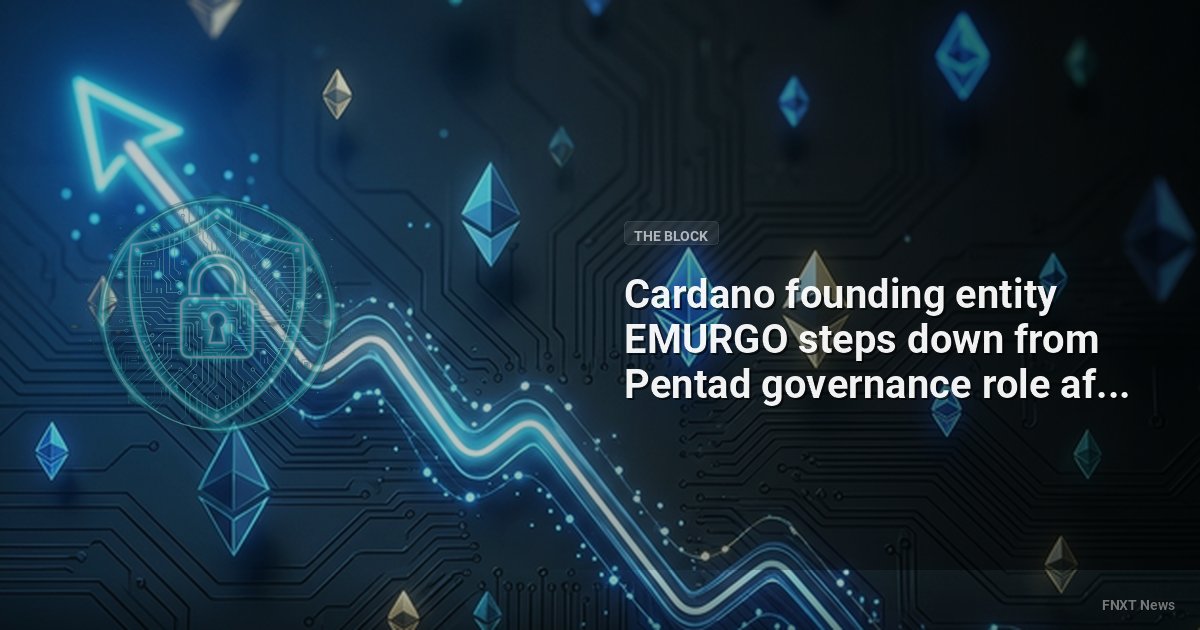 Cardano founding entity EMURGO steps down from Pentad governance role after wallet exploit