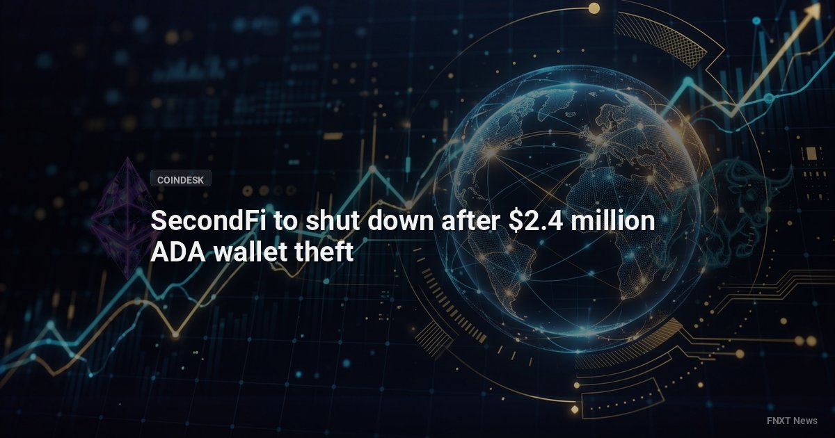SecondFi to shut down after $2.4 million ADA wallet theft