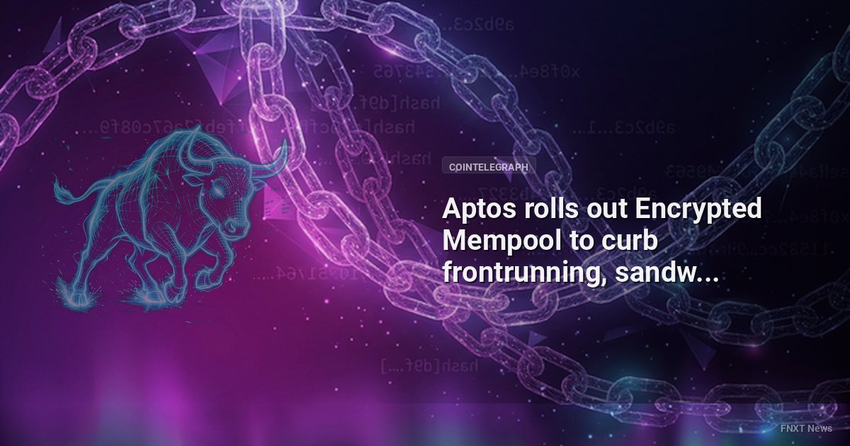Aptos rolls out Encrypted Mempool to curb frontrunning, sandwich attacks