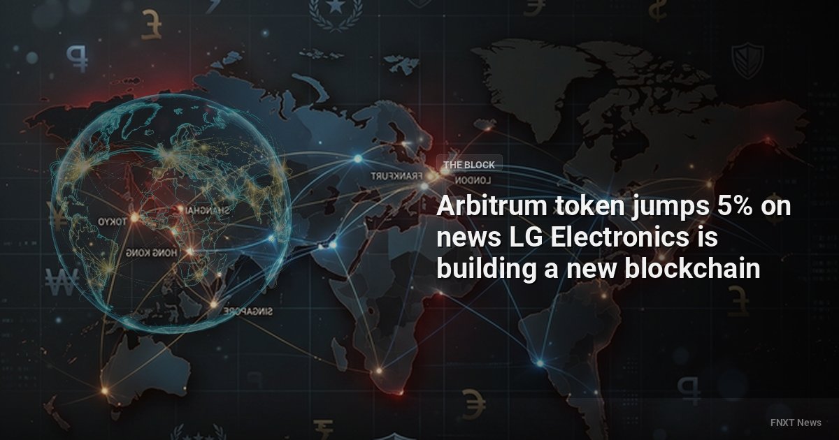 Arbitrum token jumps 5% on news LG Electronics is building a new blockchain