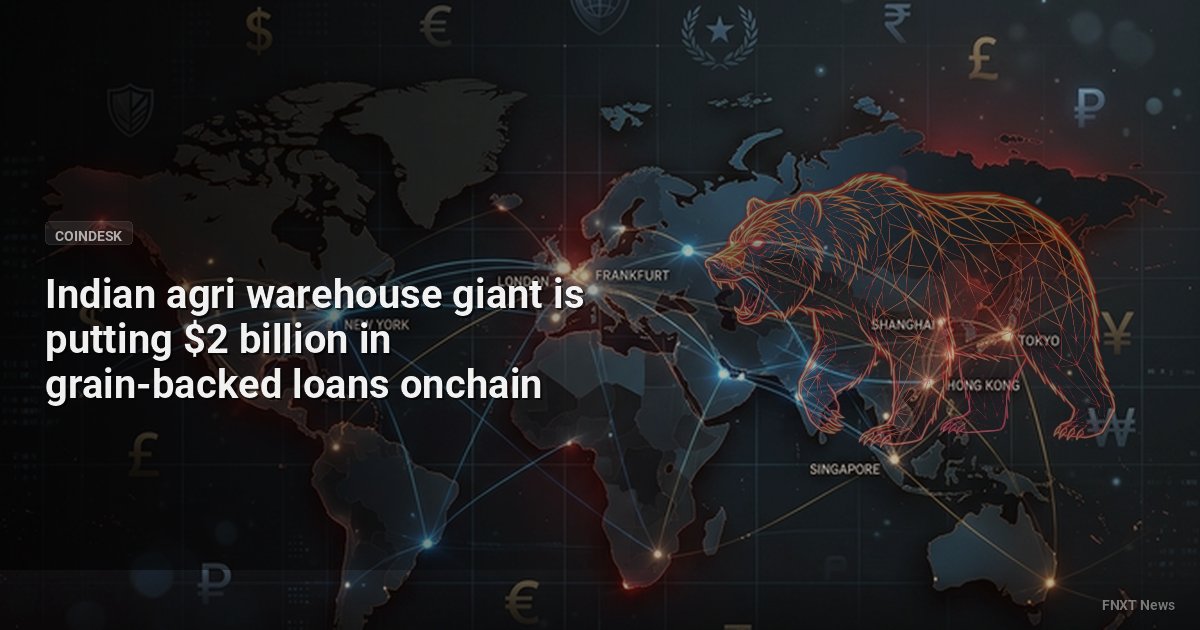 Indian agri warehouse giant is putting $2 billion in grain-backed loans onchain