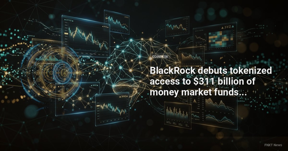 BlackRock debuts tokenized access to $311 billion of money market funds in Europe