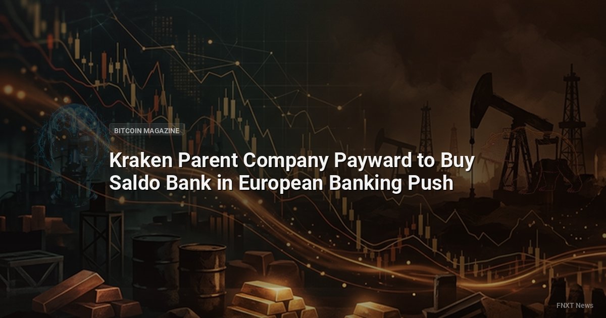 Kraken Parent Company Payward to Buy Saldo Bank in European Banking Push