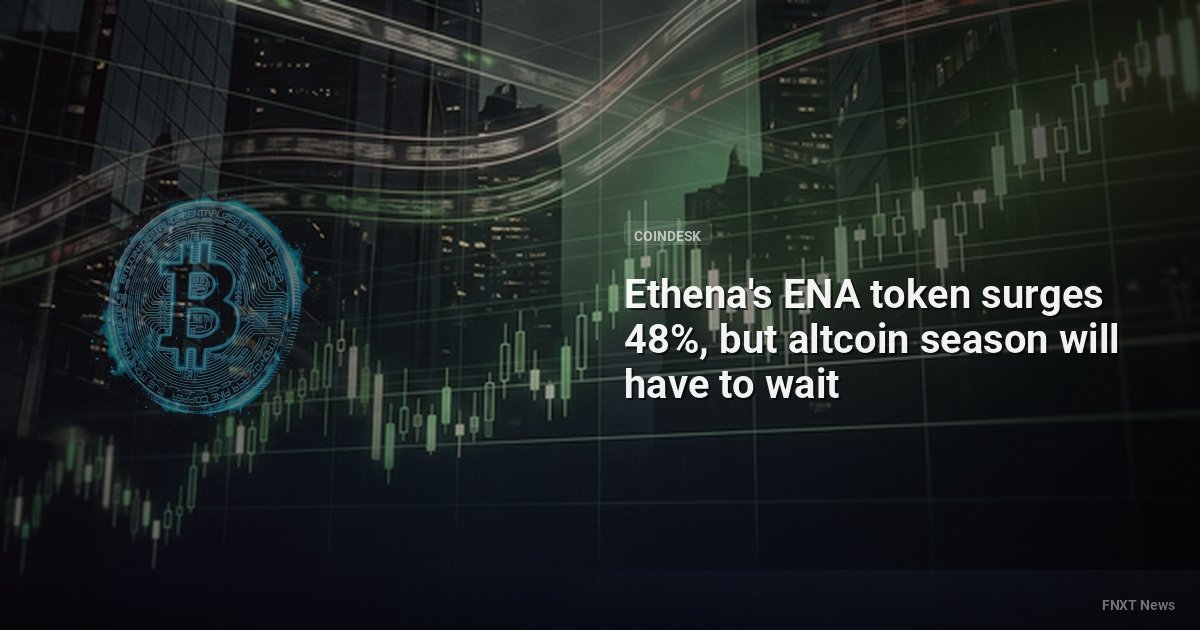 Ethena's ENA token surges 48%, but altcoin season will have to wait