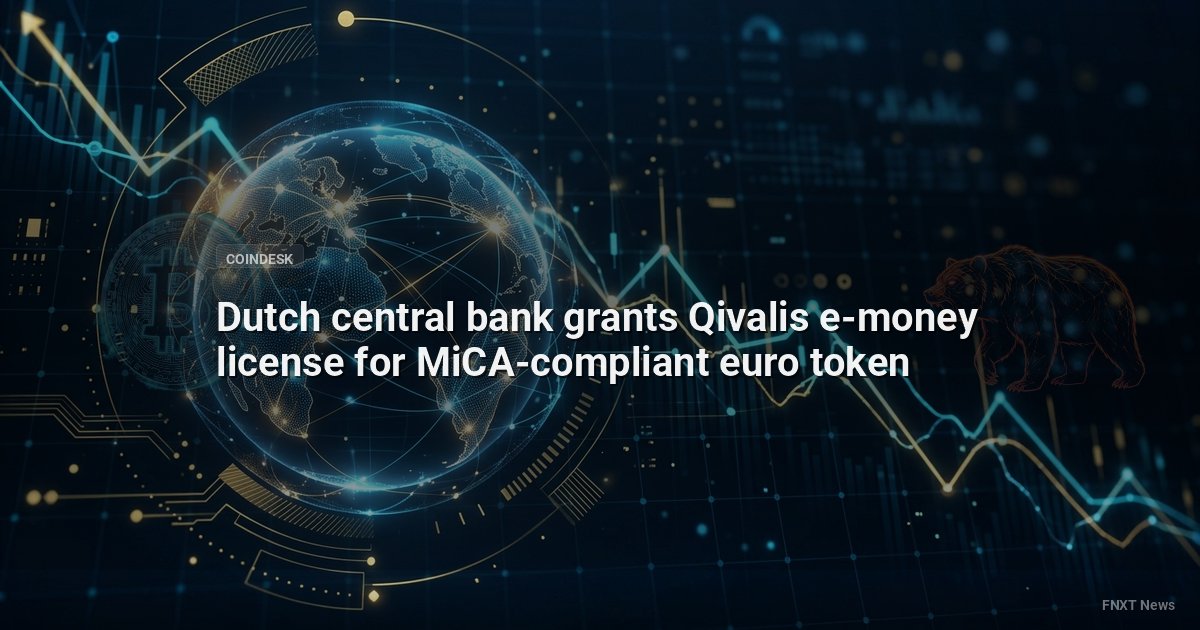 Dutch central bank grants Qivalis e-money license for MiCA-compliant euro token
