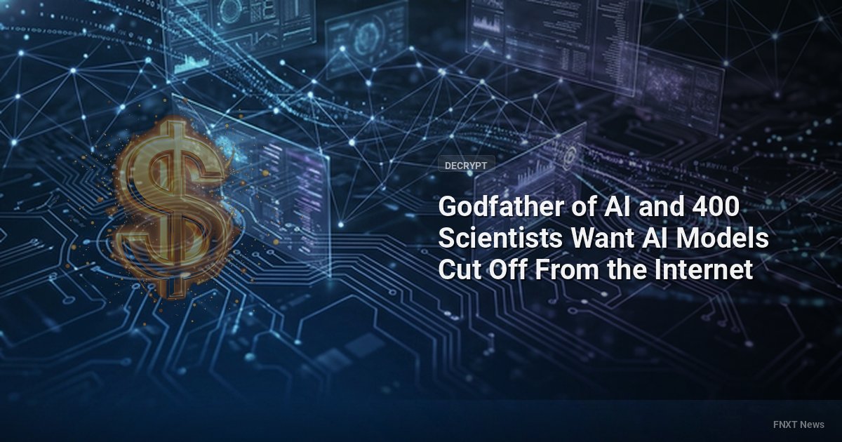 Godfather of AI and 400 Scientists Want AI Models Cut Off From the Internet