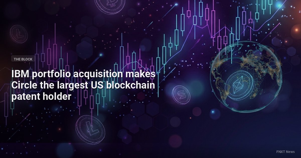 IBM portfolio acquisition makes Circle the largest US blockchain patent holder