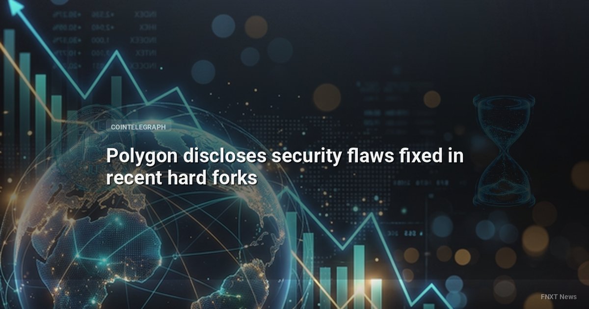 Polygon discloses security flaws fixed in recent hard forks