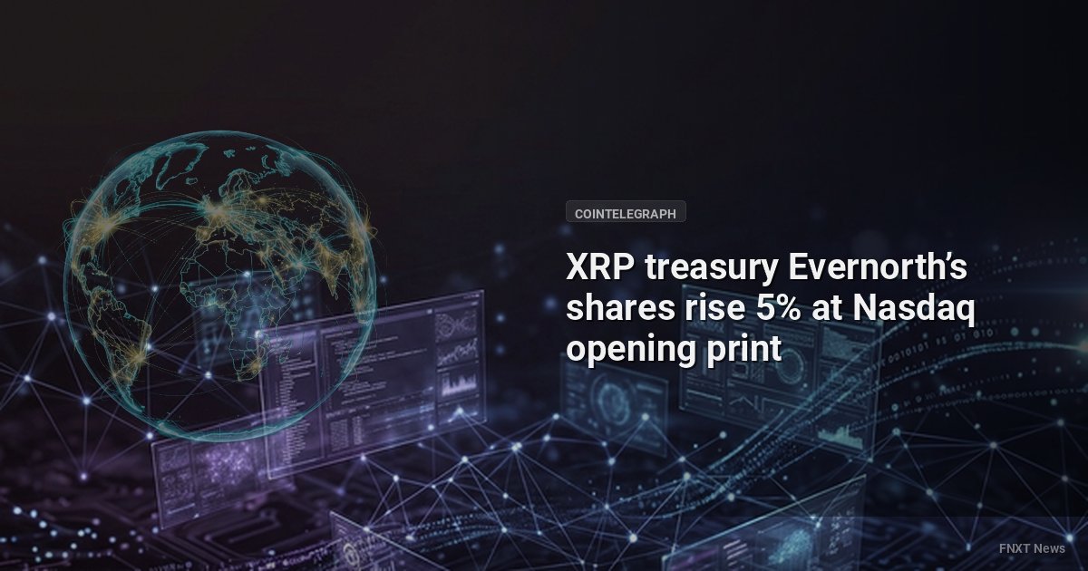 XRP treasury Evernorth’s shares rise 5% at Nasdaq opening print