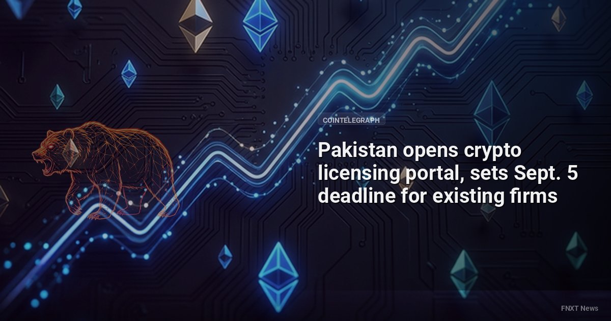 Pakistan opens crypto licensing portal, sets Sept. 5 deadline for existing firms