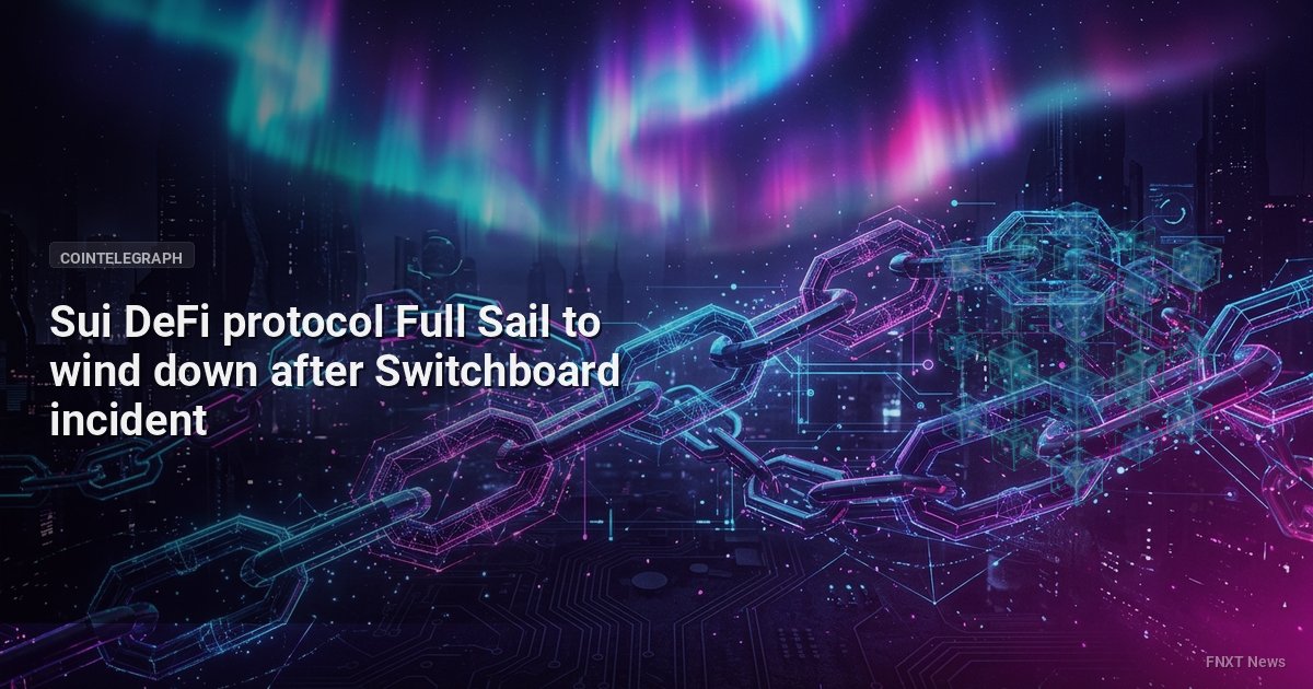 Sui DeFi protocol Full Sail to wind down after Switchboard incident