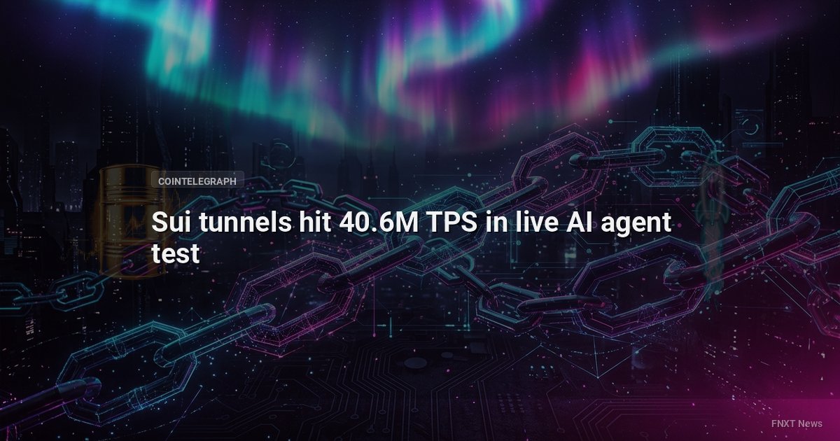 Sui tunnels hit 40.6M TPS in live AI agent test