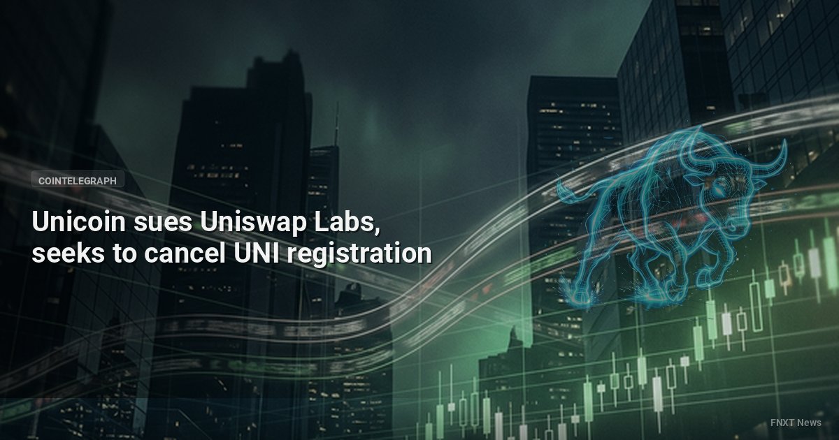 Unicoin sues Uniswap Labs, seeks to cancel UNI registration