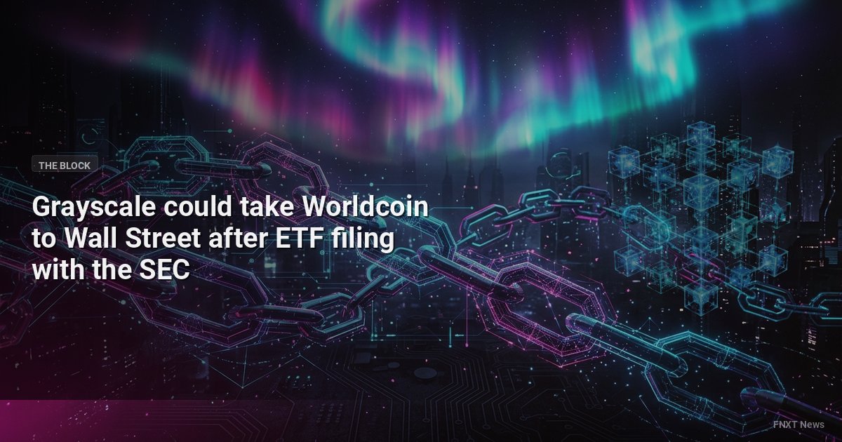 Grayscale could take Worldcoin to Wall Street after ETF filing with the SEC