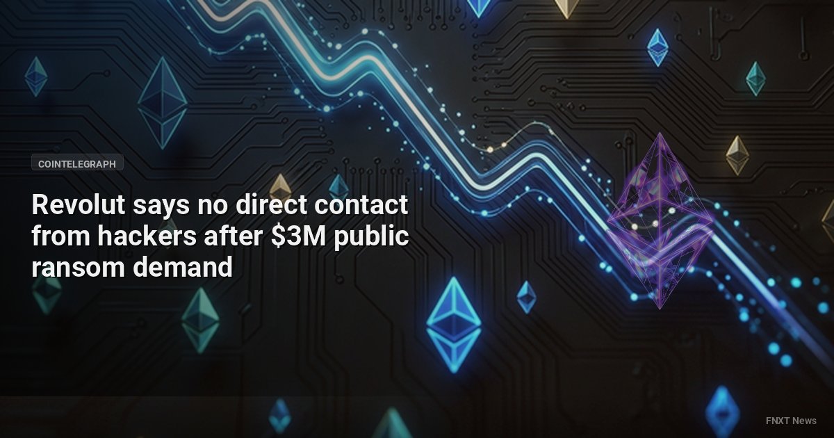 Revolut says no direct contact from hackers after $3M public ransom demand