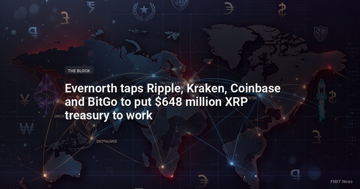 Evernorth taps Ripple, Kraken, Coinbase and BitGo to put $648 million XRP treasury to work