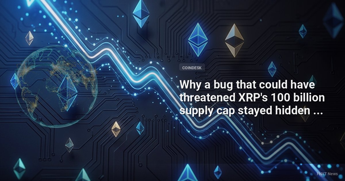 Why a bug that could have threatened XRP's 100 billion supply cap stayed hidden for years