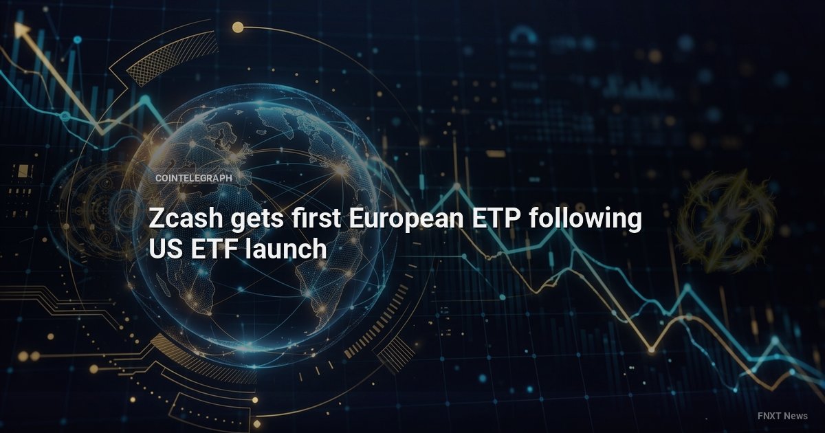 Zcash gets first European ETP following US ETF launch