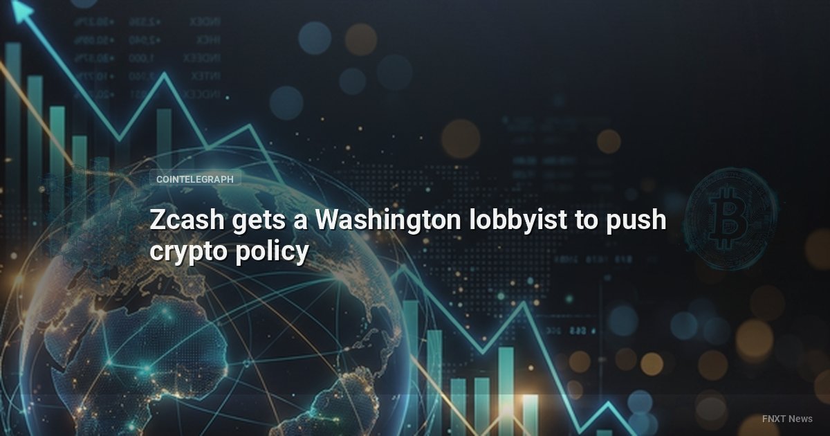 Zcash gets a Washington lobbyist to push crypto policy