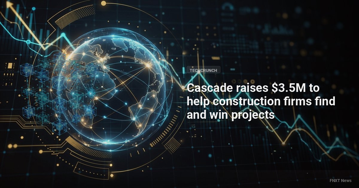 Cascade raises $3.5M to help construction firms find and win projects