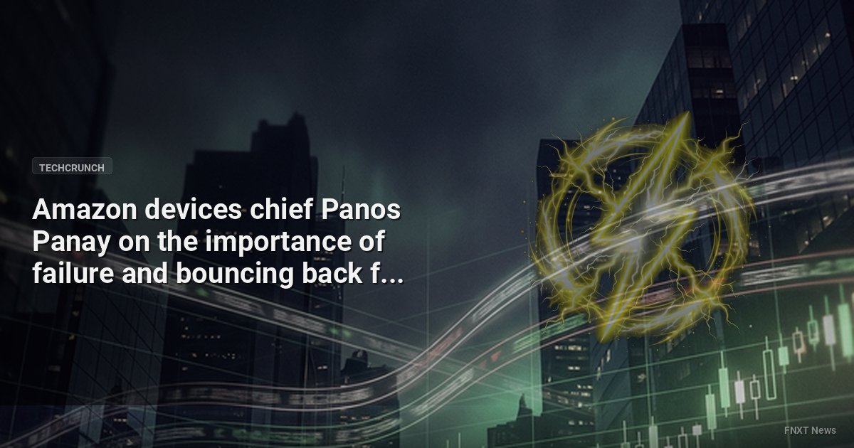 Amazon devices chief Panos Panay on the importance of failure and bouncing back from it