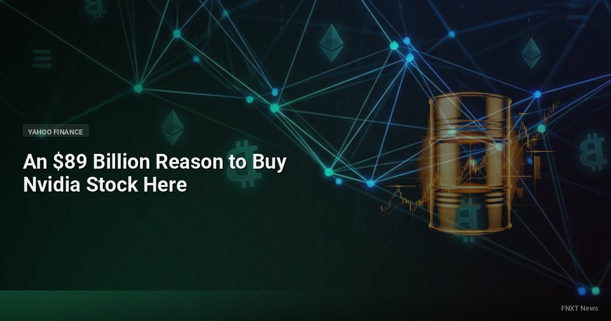 An $89 Billion Reason to Buy Nvidia Stock Here
