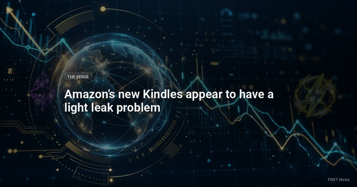 Amazon’s new Kindles appear to have a light leak problem