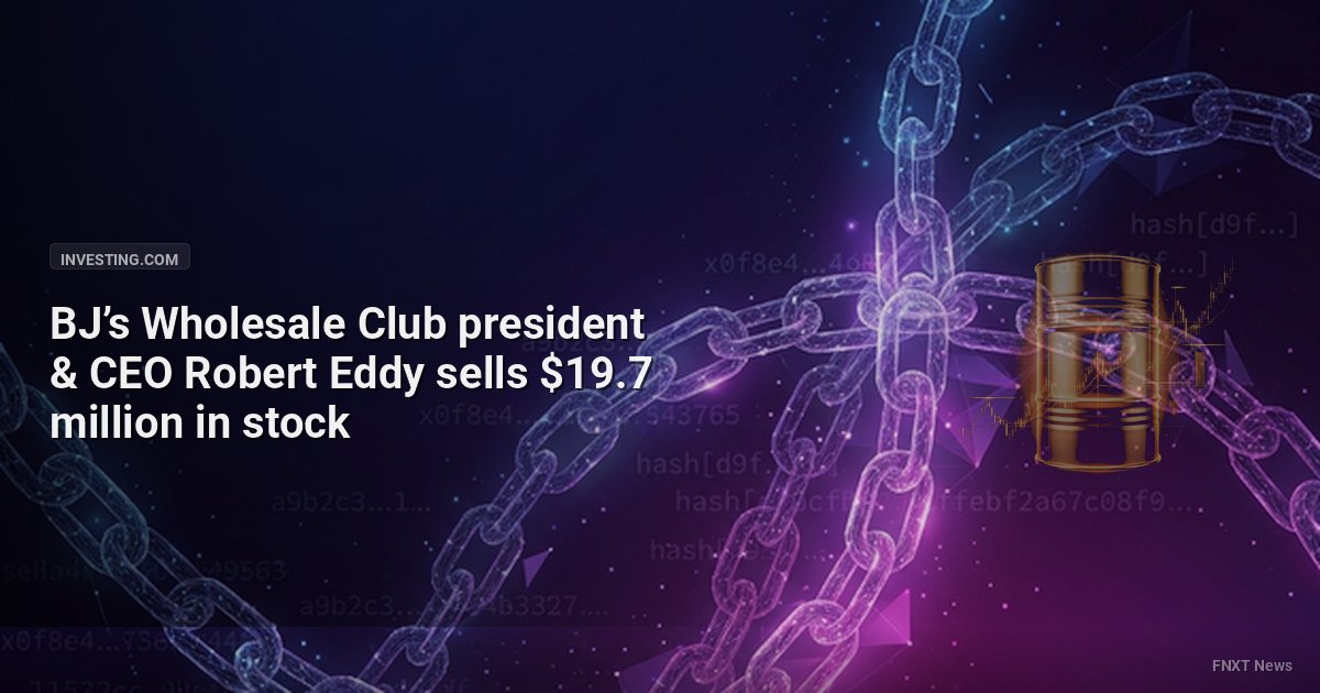 BJ’s Wholesale Club president & CEO Robert Eddy sells $19.7 million in stock