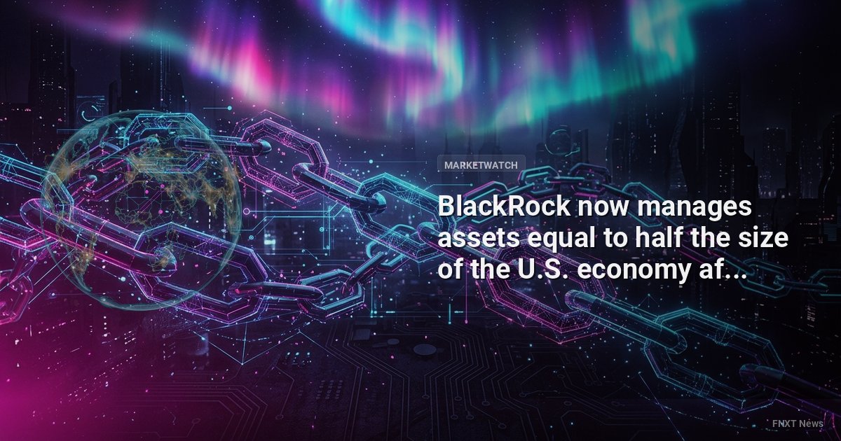 BlackRock now manages assets equal to half the size of the U.S. economy after 15% growth