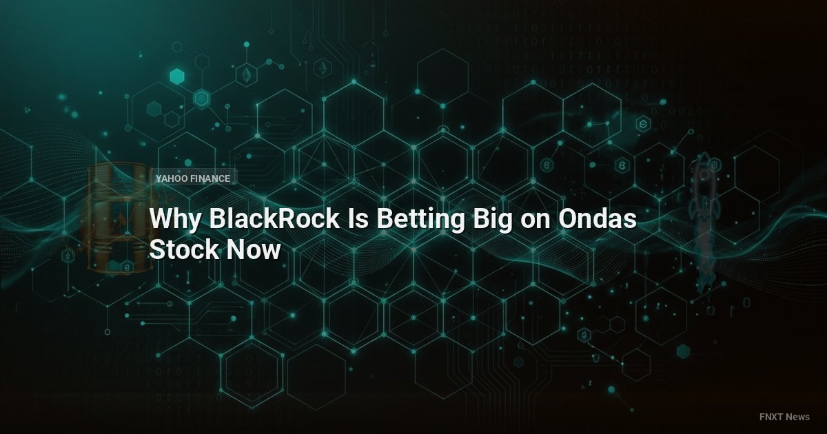 Why BlackRock Is Betting Big on Ondas Stock Now