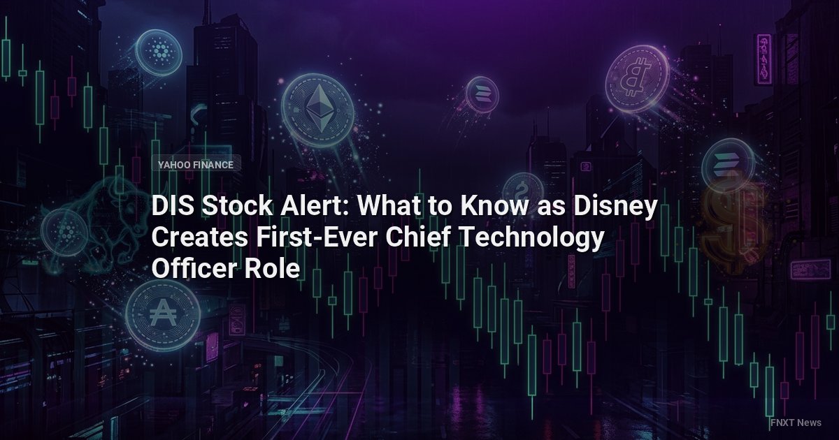 DIS Stock Alert: What to Know as Disney Creates First-Ever Chief Technology Officer Role