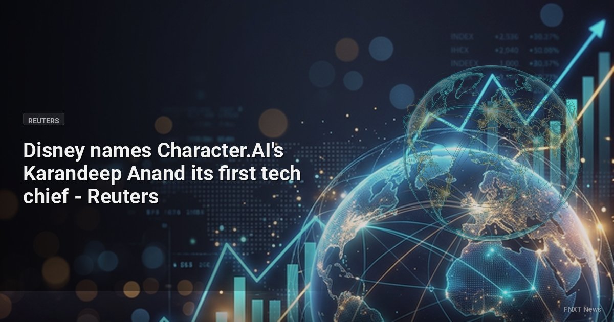 Disney names Character.AI's Karandeep Anand its first tech chief - Reuters