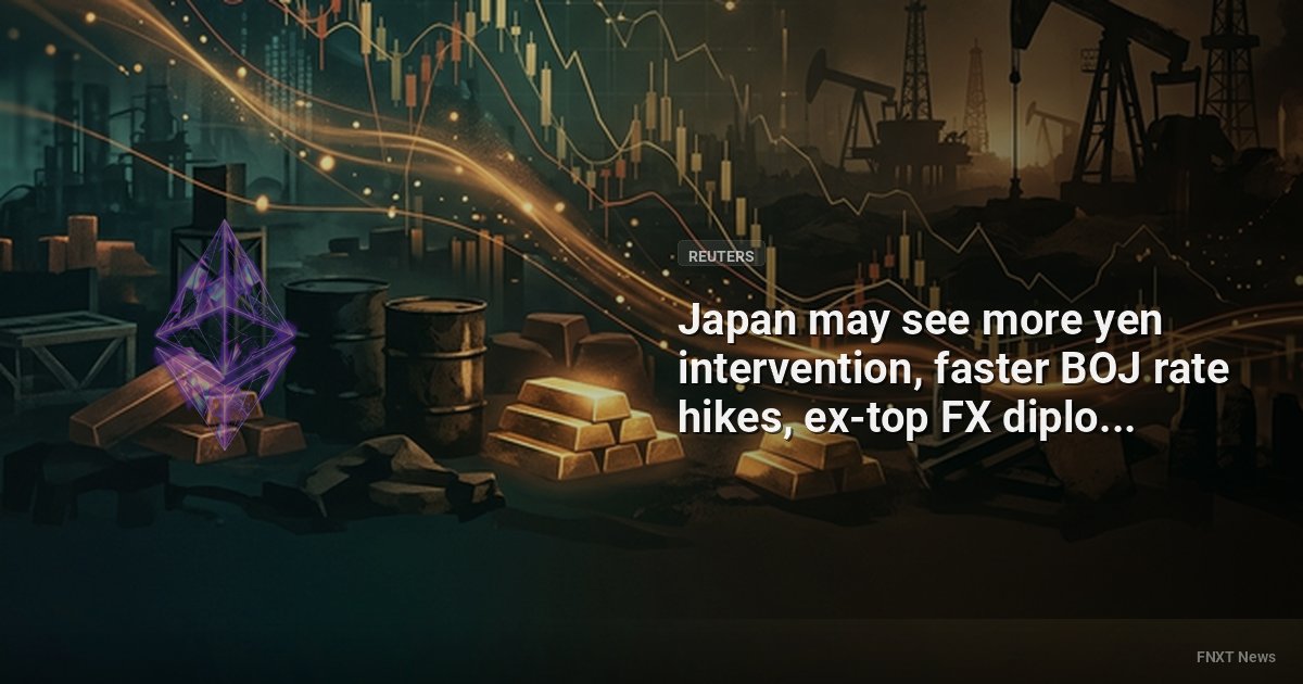 Japan may see more yen intervention, faster BOJ rate hikes, ex-top FX diplomat says - Reuters