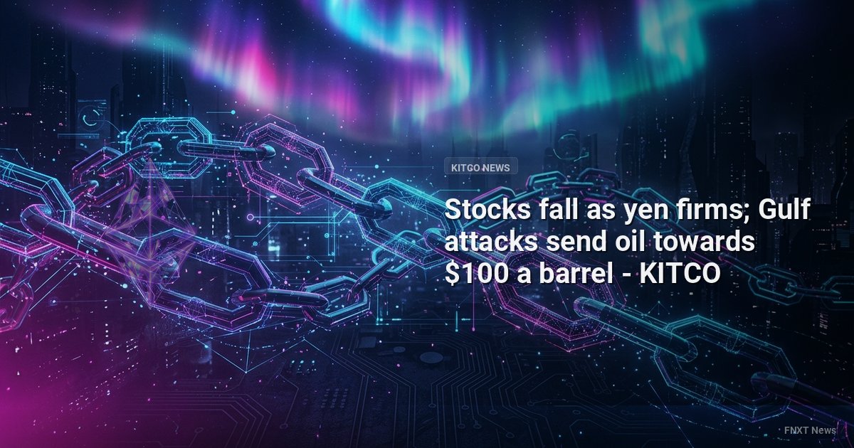 Stocks fall as yen firms; Gulf attacks send oil towards $100 a barrel - KITCO