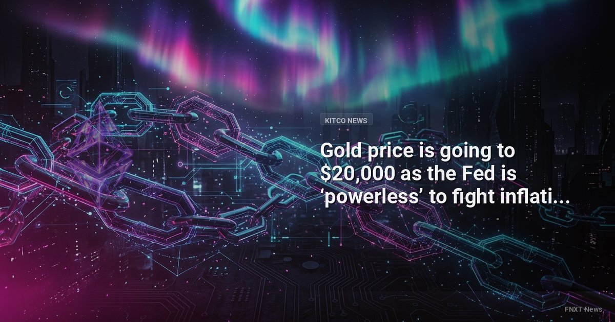 Gold Price Is Going To 20 000 As The Fed Is powerless To Fight gold-price-is-going-to-20-000-as-the-fed-is-powerless-to-fight