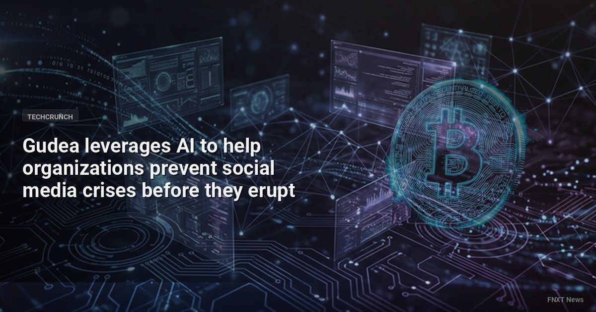 Gudea leverages AI to help organizations prevent social media crises before they erupt
