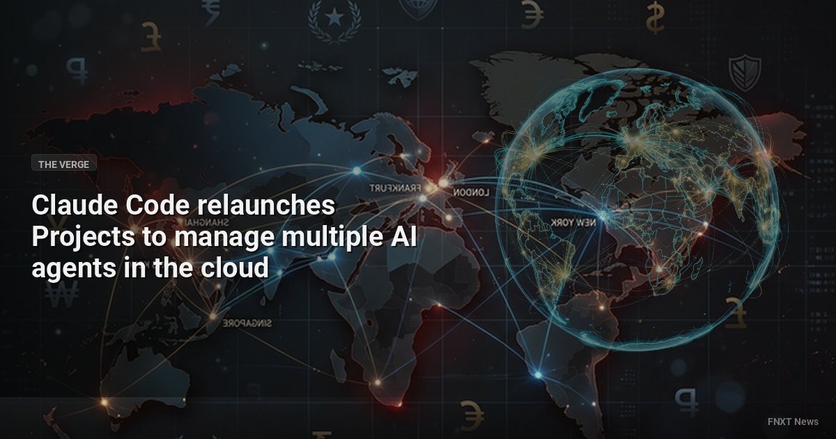 Claude Code relaunches Projects to manage multiple AI agents in the cloud