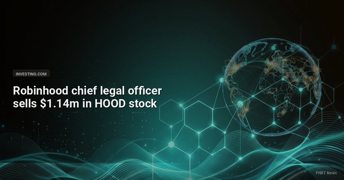 Robinhood chief legal officer sells $1.14m in HOOD stock