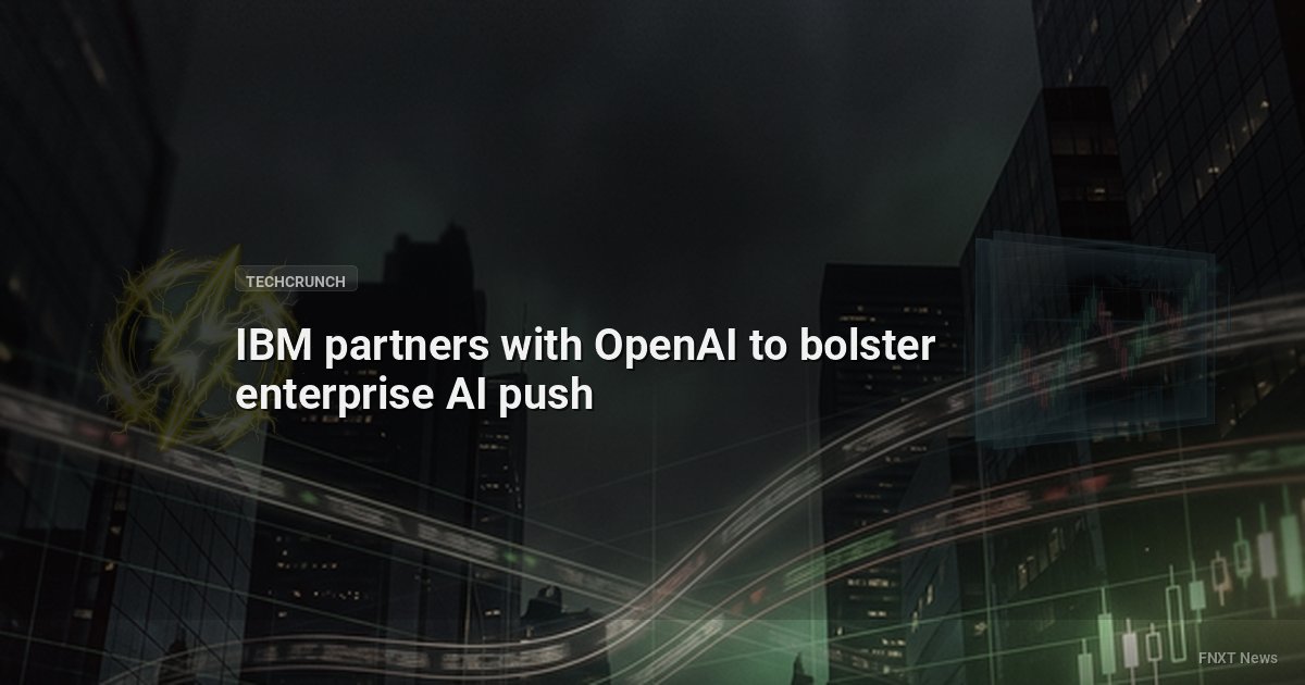 IBM partners with OpenAI to bolster enterprise AI push