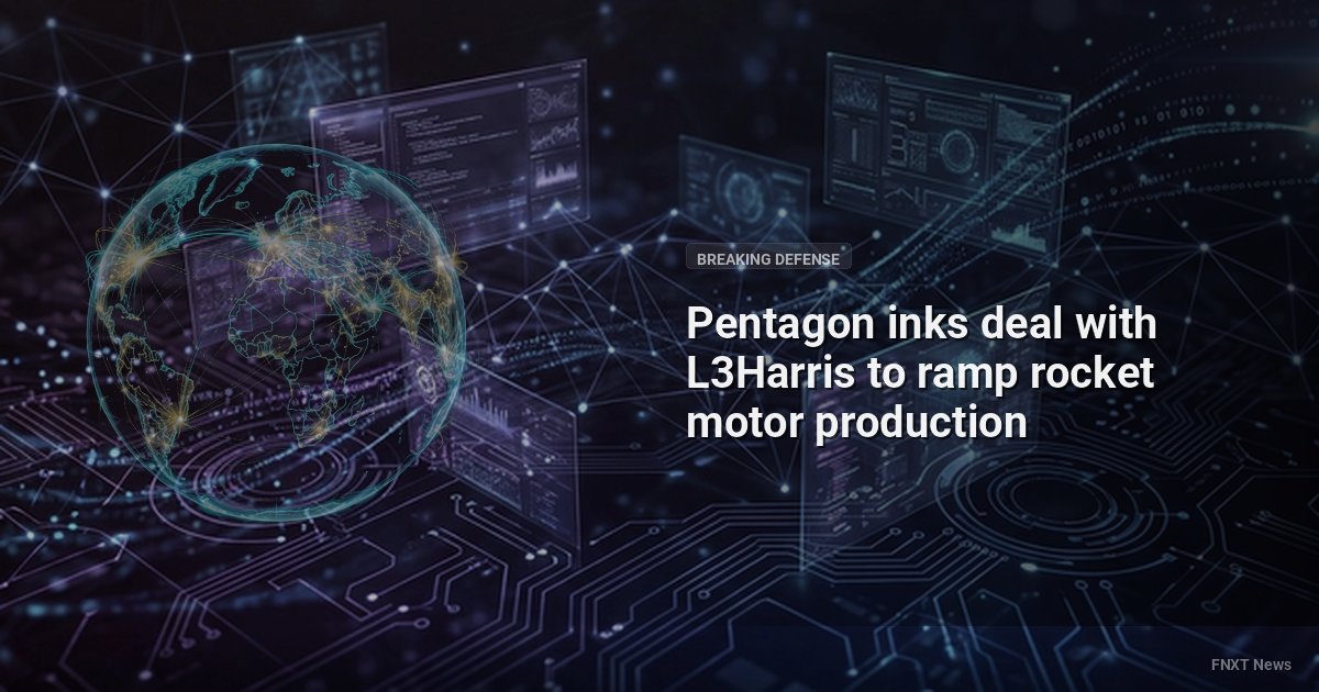 Pentagon inks deal with L3Harris to ramp rocket motor production