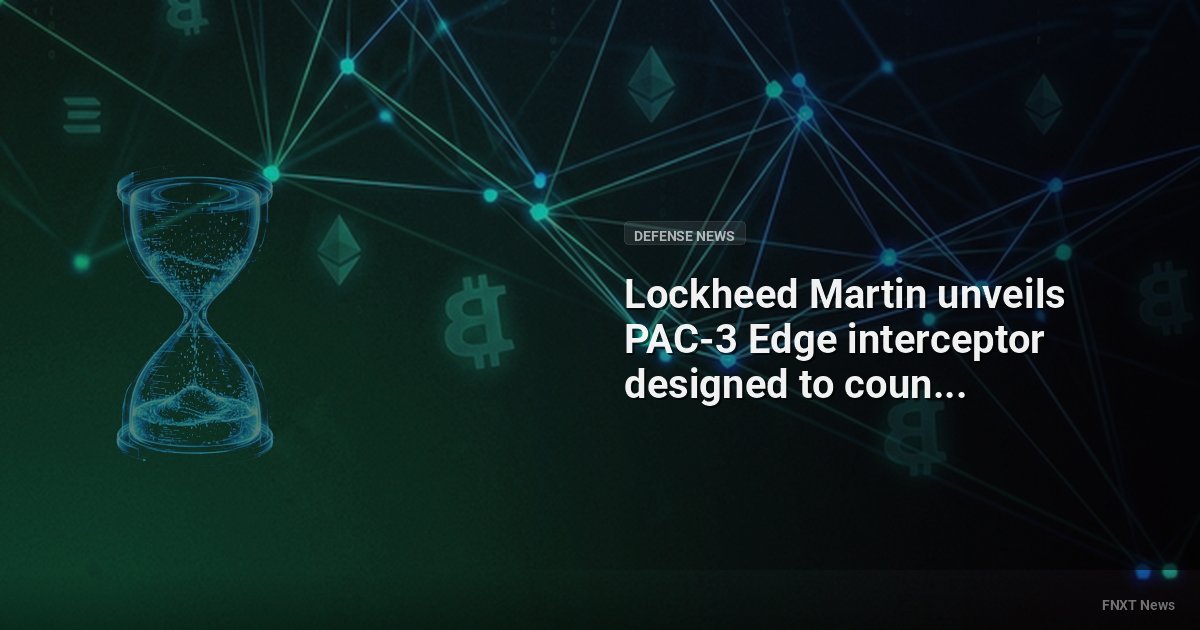 Lockheed Martin unveils PAC-3 Edge interceptor designed to counter hypersonic threats