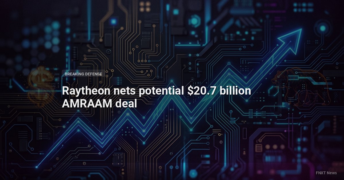 Raytheon nets potential $20.7 billion AMRAAM deal