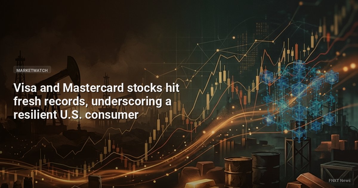 Visa and Mastercard stocks hit fresh records, underscoring a resilient U.S. consumer