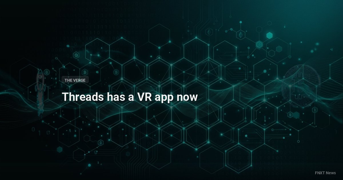 Threads has a VR app now