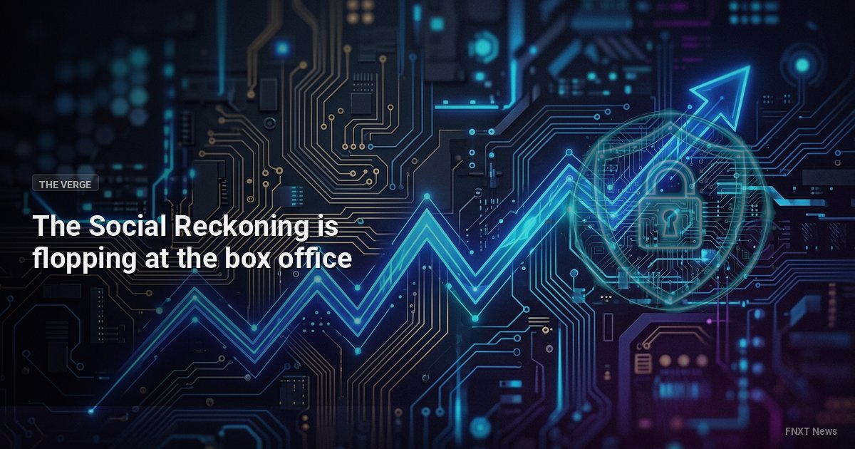 The Social Reckoning is flopping at the box office