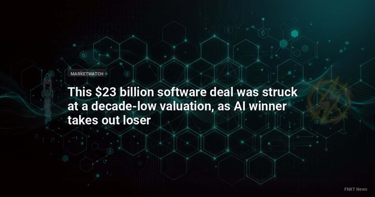 This $23 billion software deal was struck at a decade-low valuation, as AI winner takes out loser
