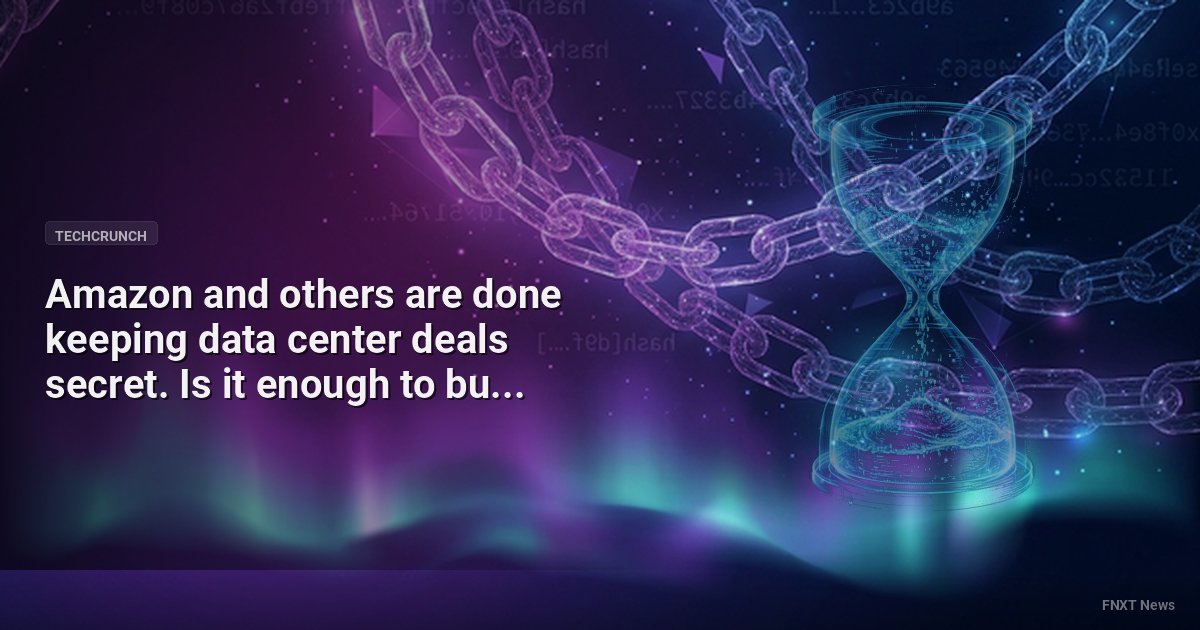 Amazon and others are done keeping data center deals secret. Is it enough to build trust?