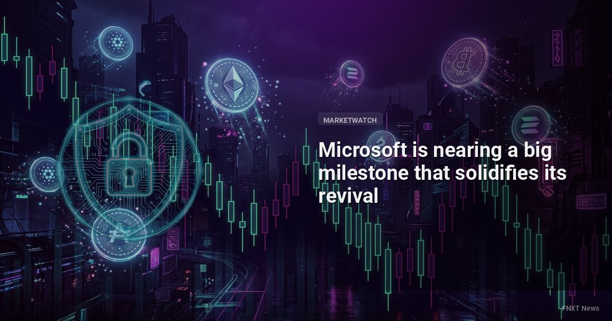 Microsoft is nearing a big milestone that solidifies its revival