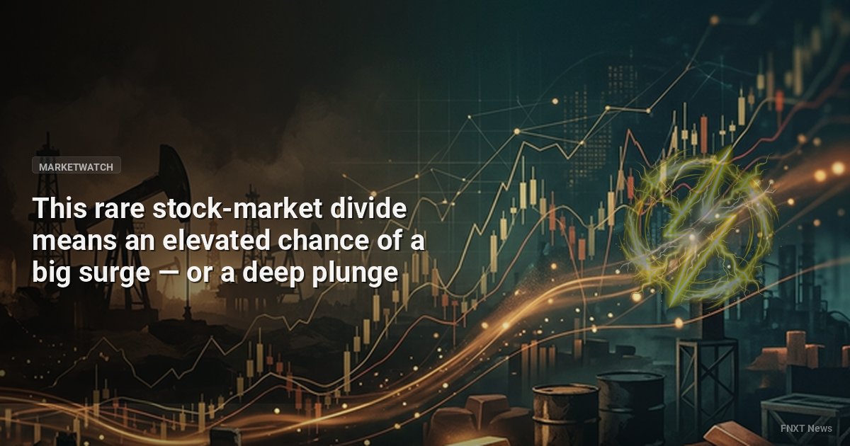This rare stock-market divide means an elevated chance of a big surge — or a deep plunge