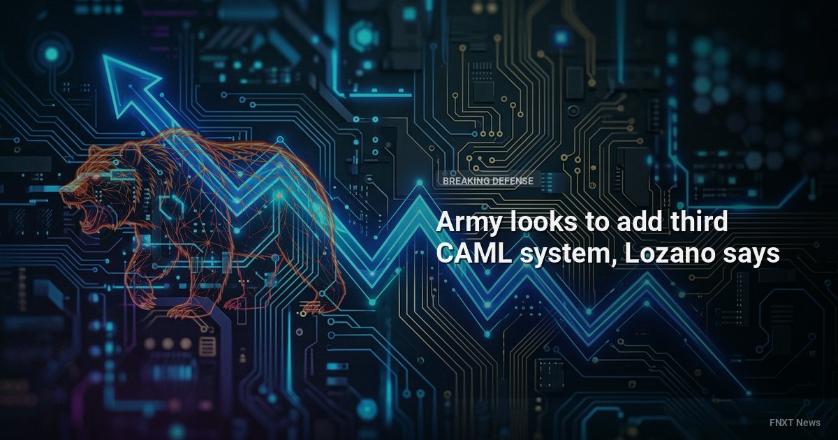 Army looks to add third CAML system, Lozano says